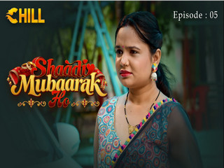 Shaadi Mubaarak Ho – S01E05 – 2026 – Hindi Hot Web Series – Chill