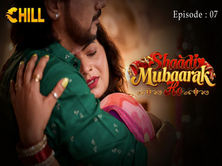 Shaadi Mubaarak Ho – S01E07 – 2026 – Hindi Hot Web Series – Chill